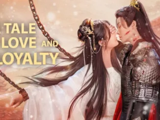 A Tale of Love and Loyalty