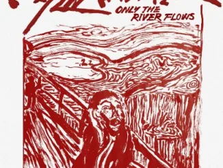 Only the River Flows 2023