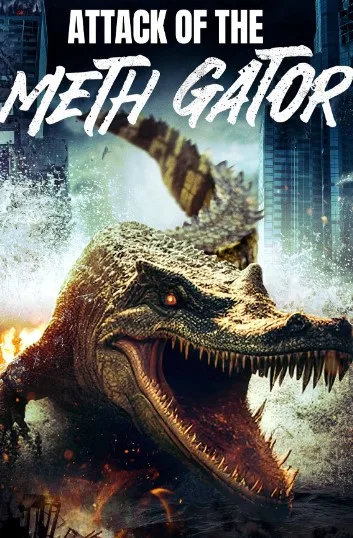 Attack of the Meth Gator 2023 jpg