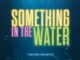 Something in the Water 2024